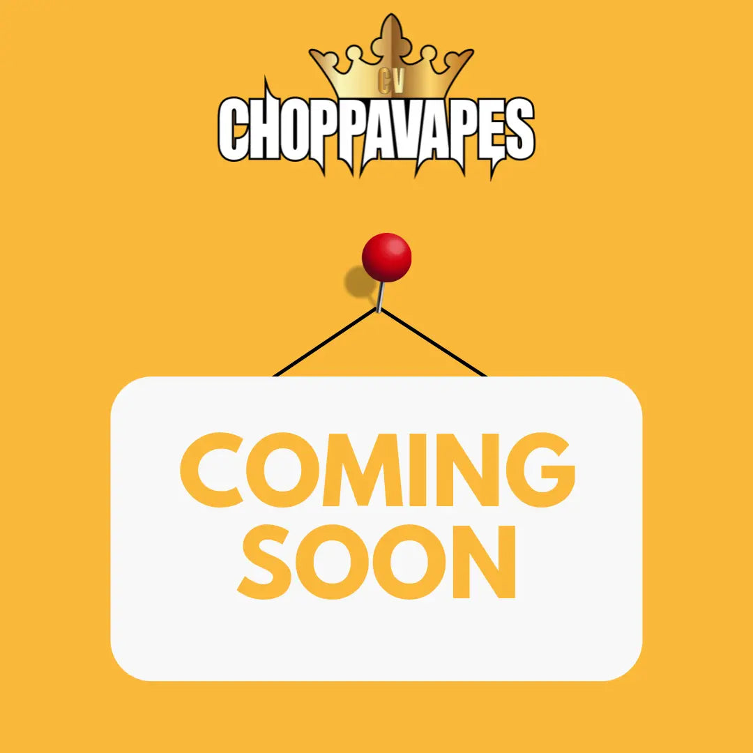 Coming-Soon Choppa Vapes